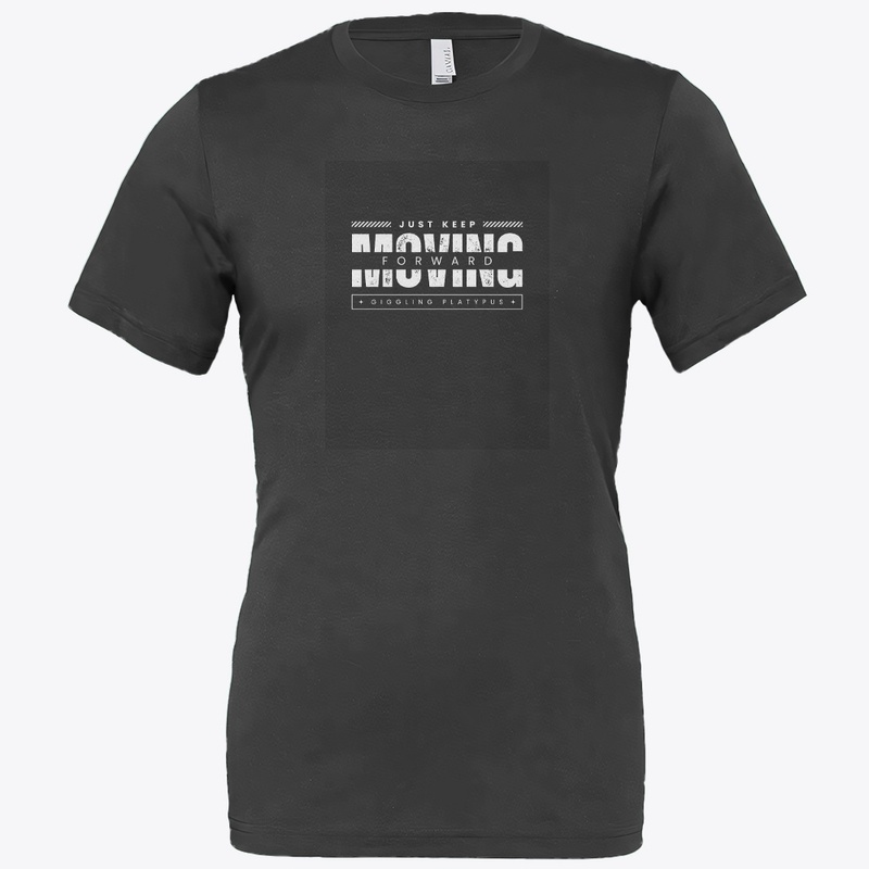 Just keep moving forward t-shirt