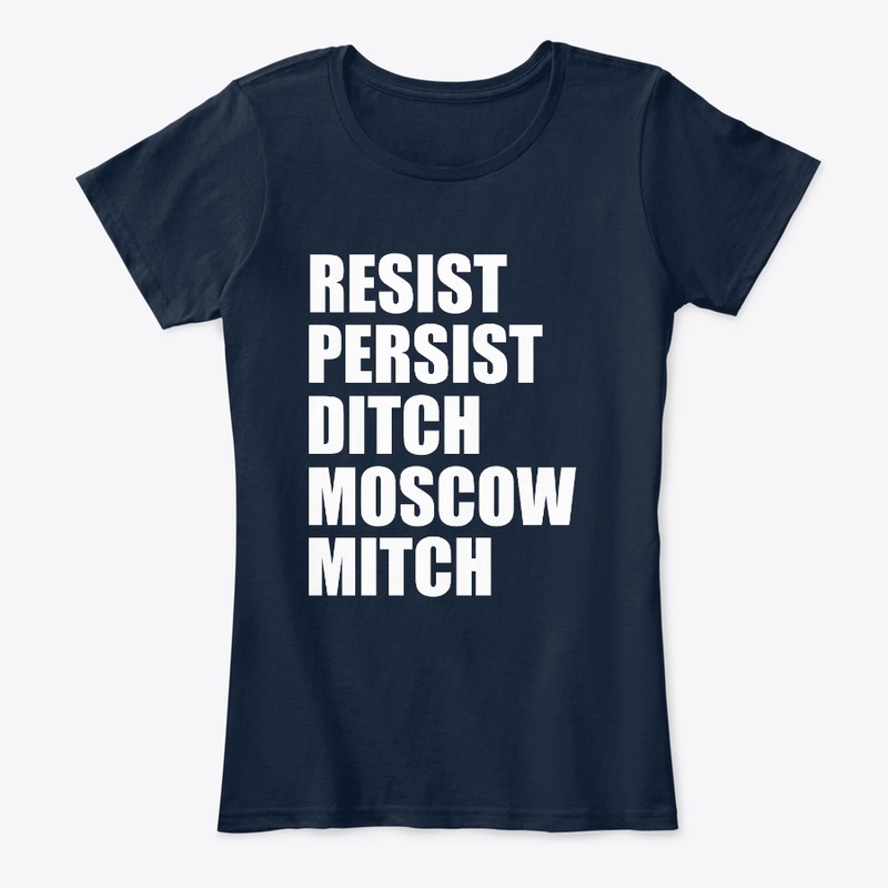 Resist Persist Ditch Moscow Mitch