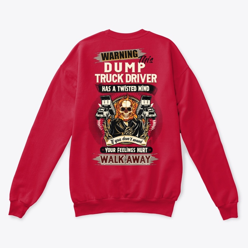 Dump Truck Driver Can Hurt Your Feelings