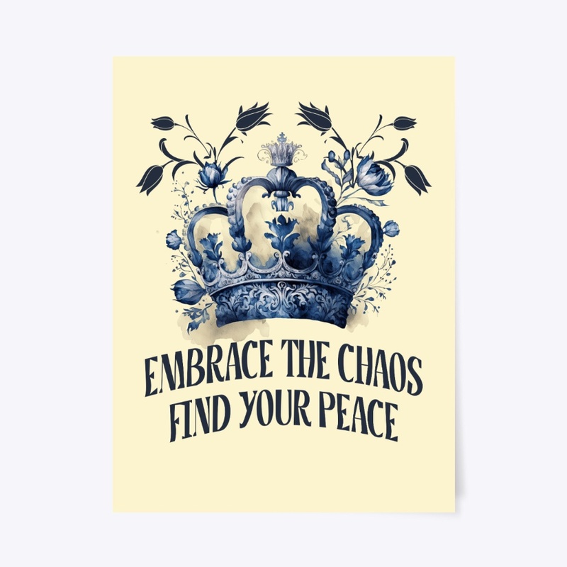 Embrace Chaos To Find Peace Crown Merch