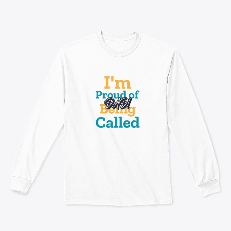 I'm Proud of Being Called Dad!