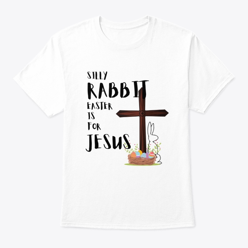 Silly Rabbit, Easter is for Jesus