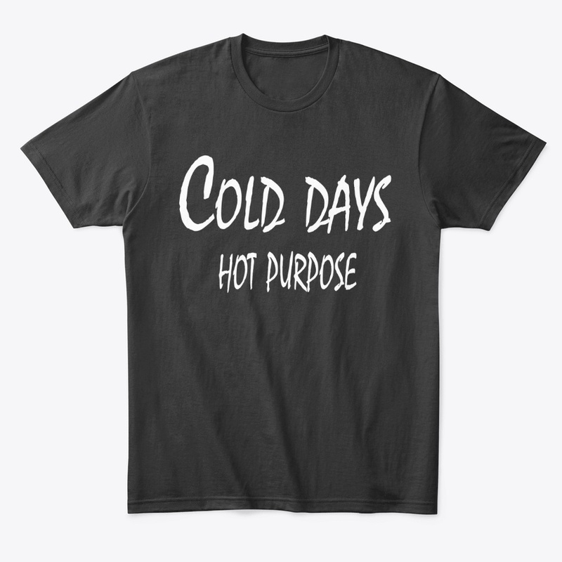 Cold Days, Hot Purpose
