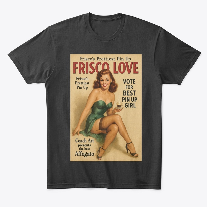 FRISCO LOVE PIN UP #1 | SERIES