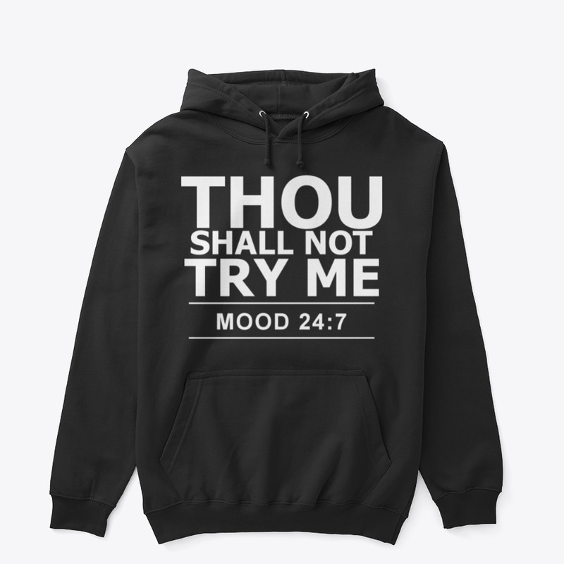 Thou Shall Not Try Me