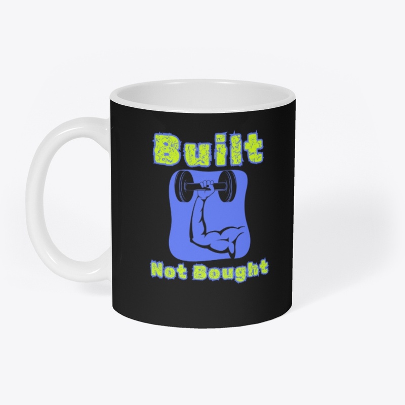 Built Not Bought