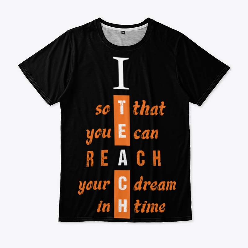 I Teach - You Reach Your Dream