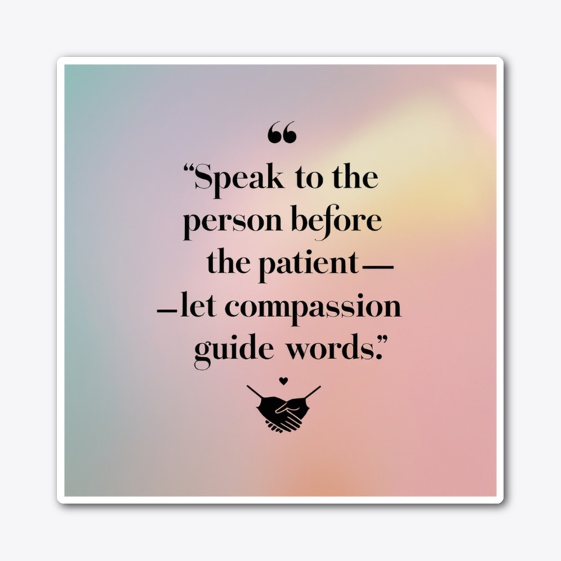 Speak to the person before the patient