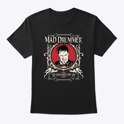 The
Mad Drummer
Mad Since 1997
 Black T-Shirt Front