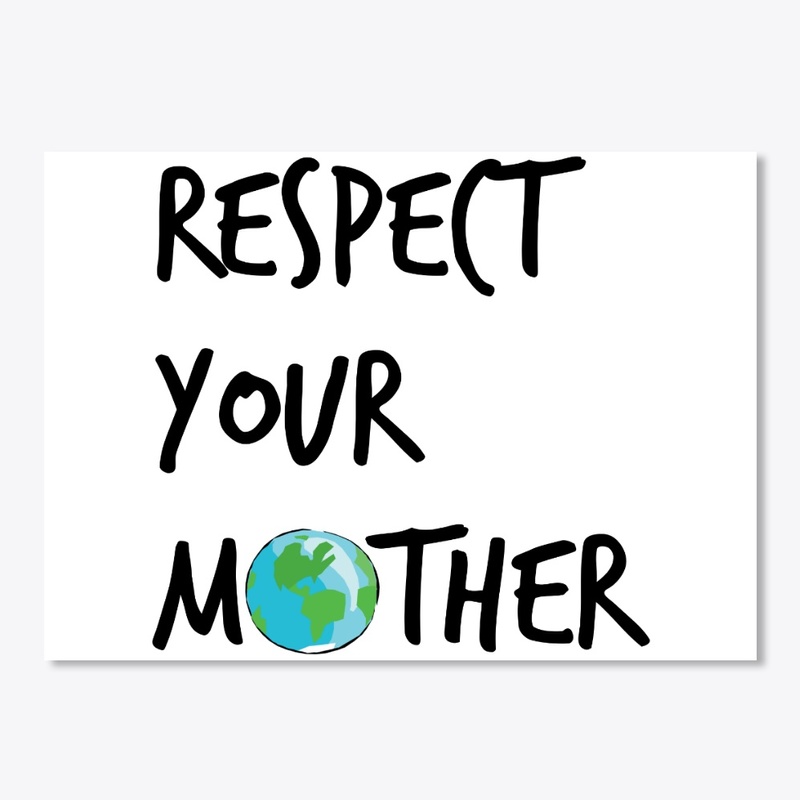Respect Your Mother