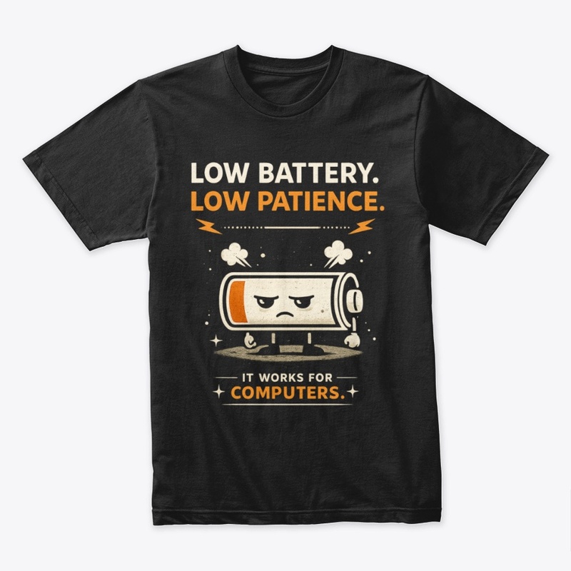 Low Battery Low Patience Funny TechHumor