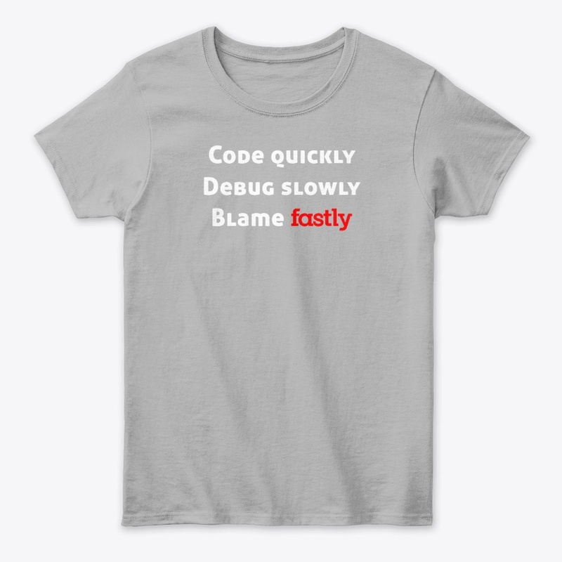 Code Quickly, Debug Slowly, Blame Fastly