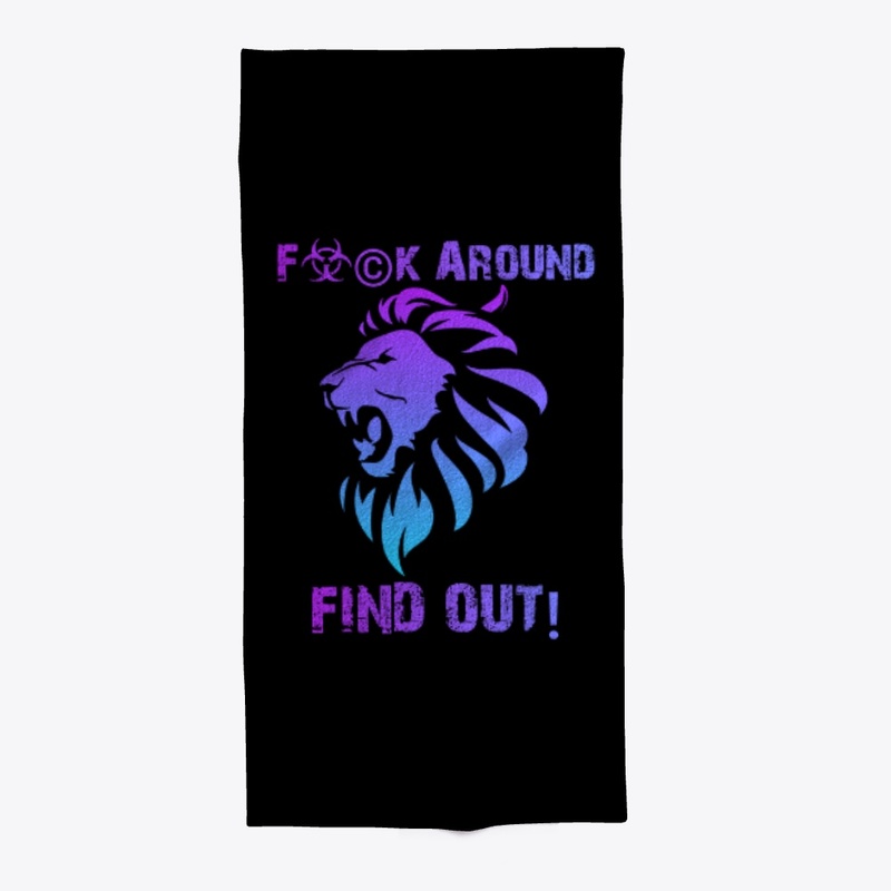 F Around and find out!