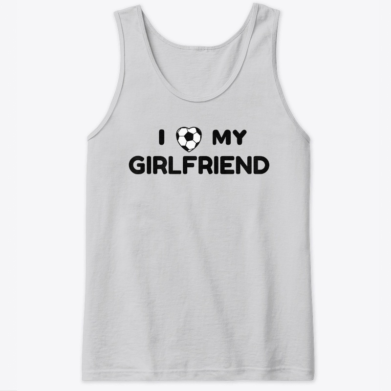 I love my girlfriend (soccer)