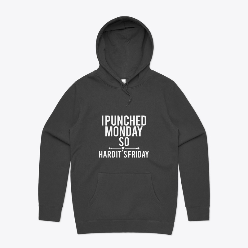 I Punched Monday So Hard Its Friday