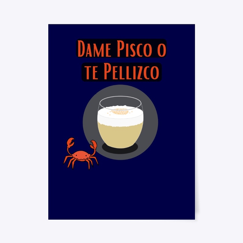 Dame Pisco o te Pellizco