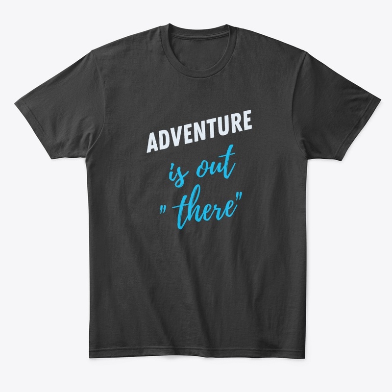Adventure is out there