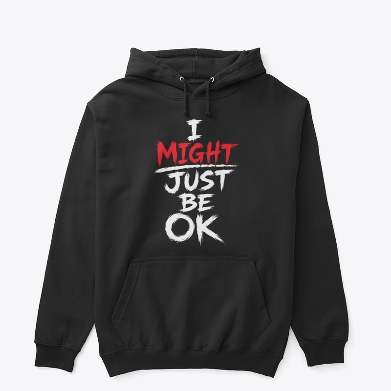 I Might Just Be Ok