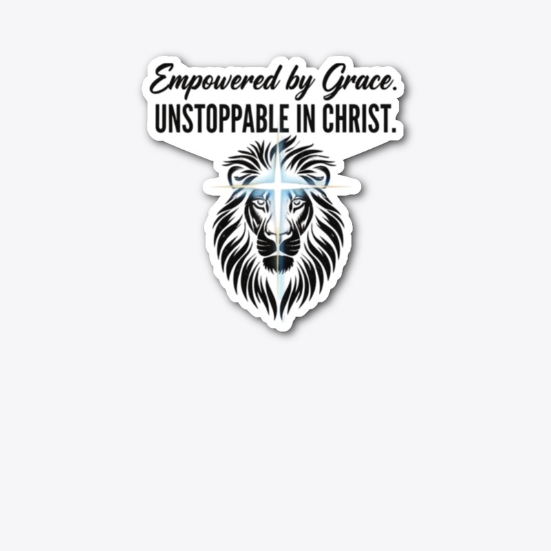 Empowered by Grace. Unstoppable ...
