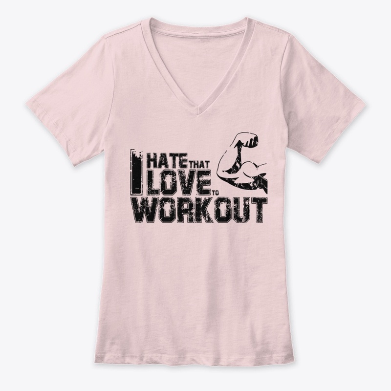 I Hate That I Love To Work Out