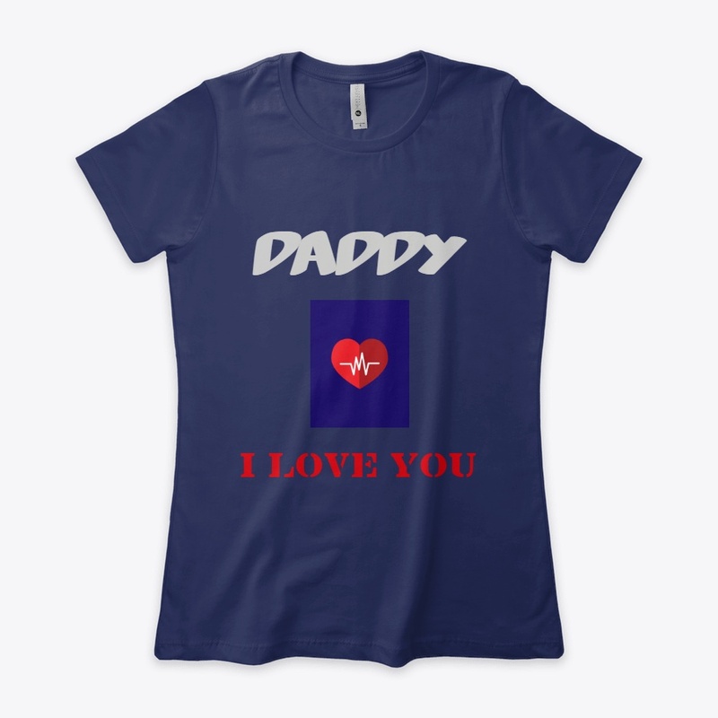 Best Father's Day Tshirt Daddy I love u!