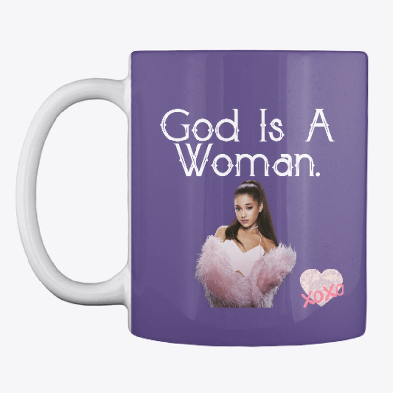 God Is A Woman.