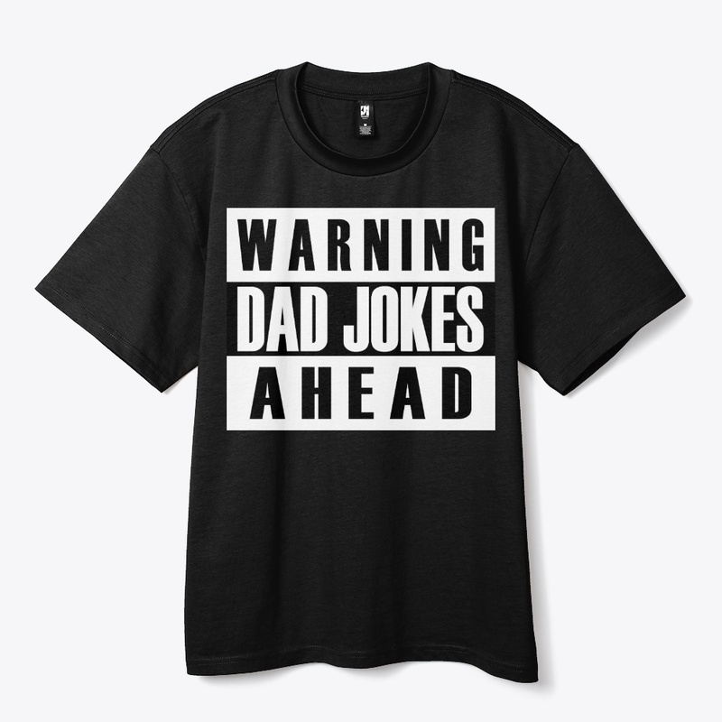 Warning Dad Jokes Ahead dad