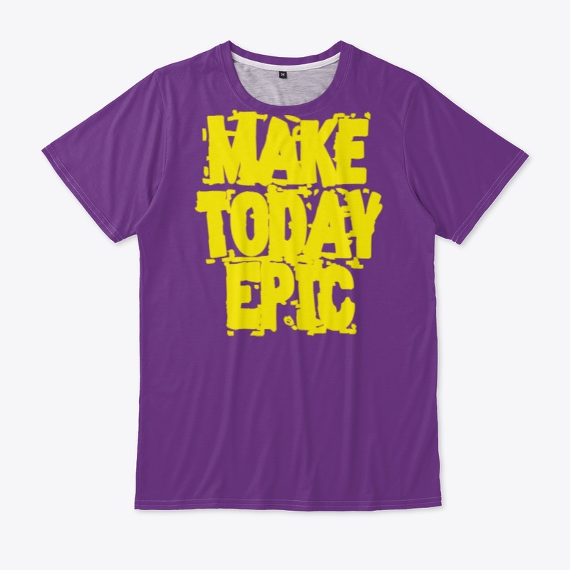Make Today Epic 
