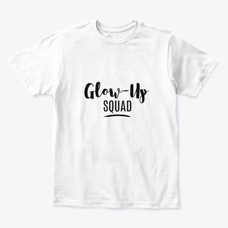 "Glow Up Squad"