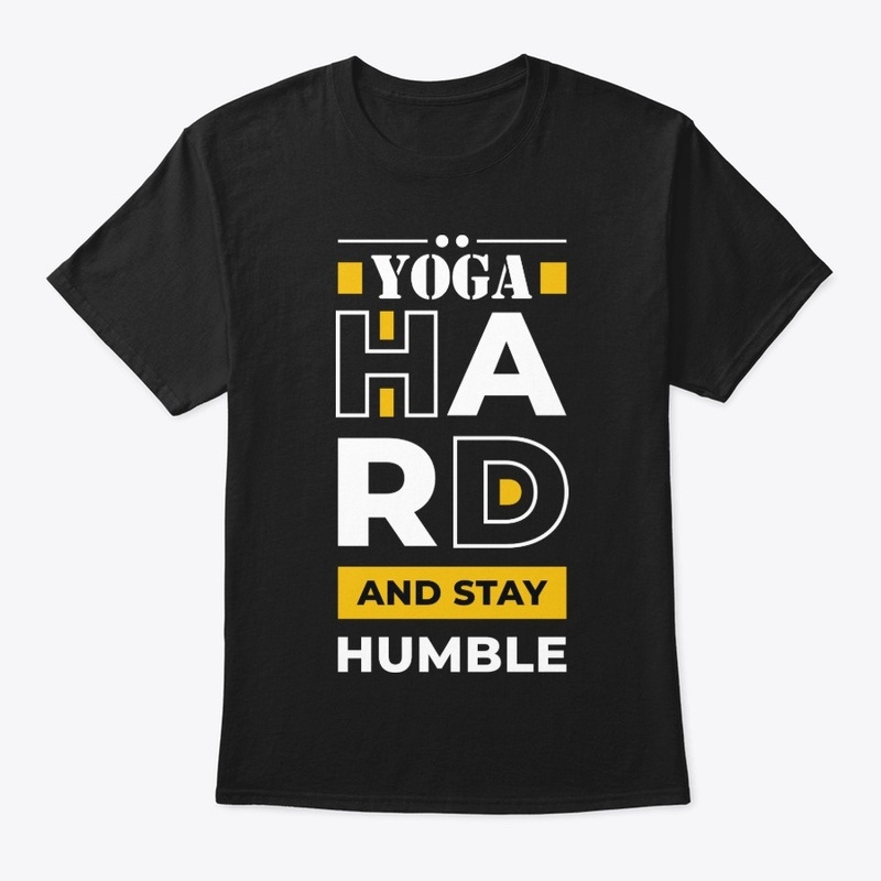 YOGA HARD AND STAY HUMBLE