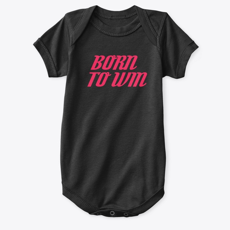 BORN TO WIN