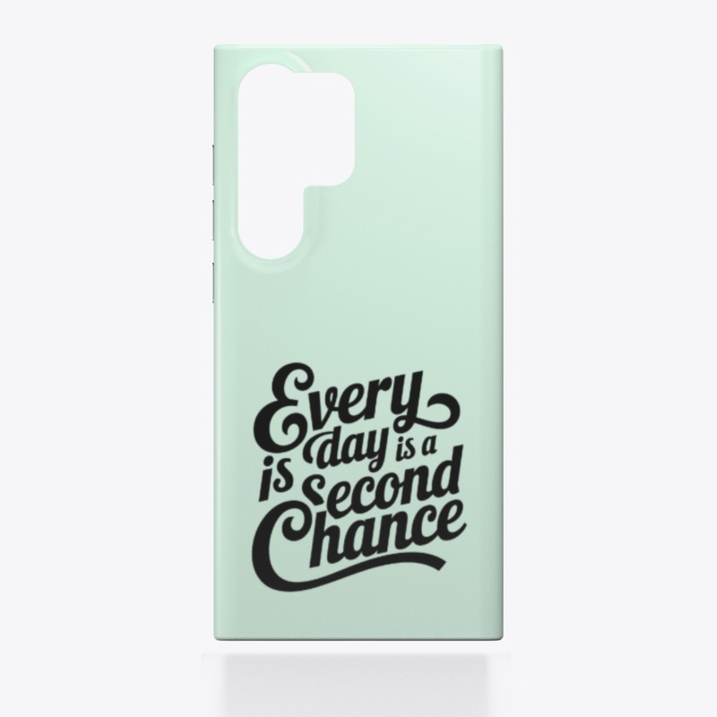 Every Day Is a Second Chance
