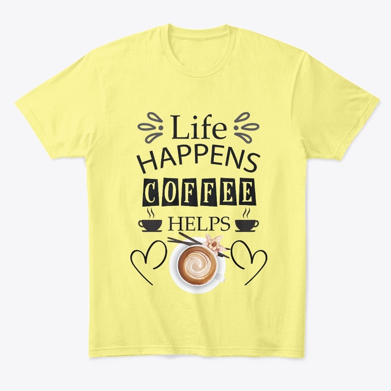 life happens coffee helps 
