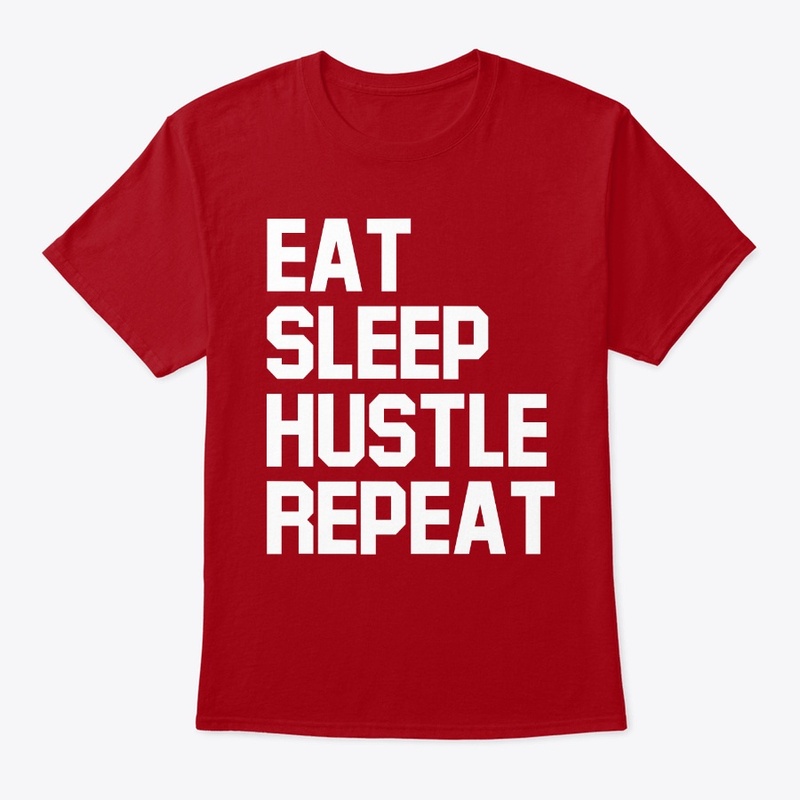 Eat Sleep Hustle Shirt