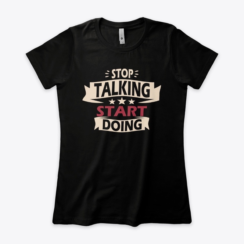Stop Talking Start Doing