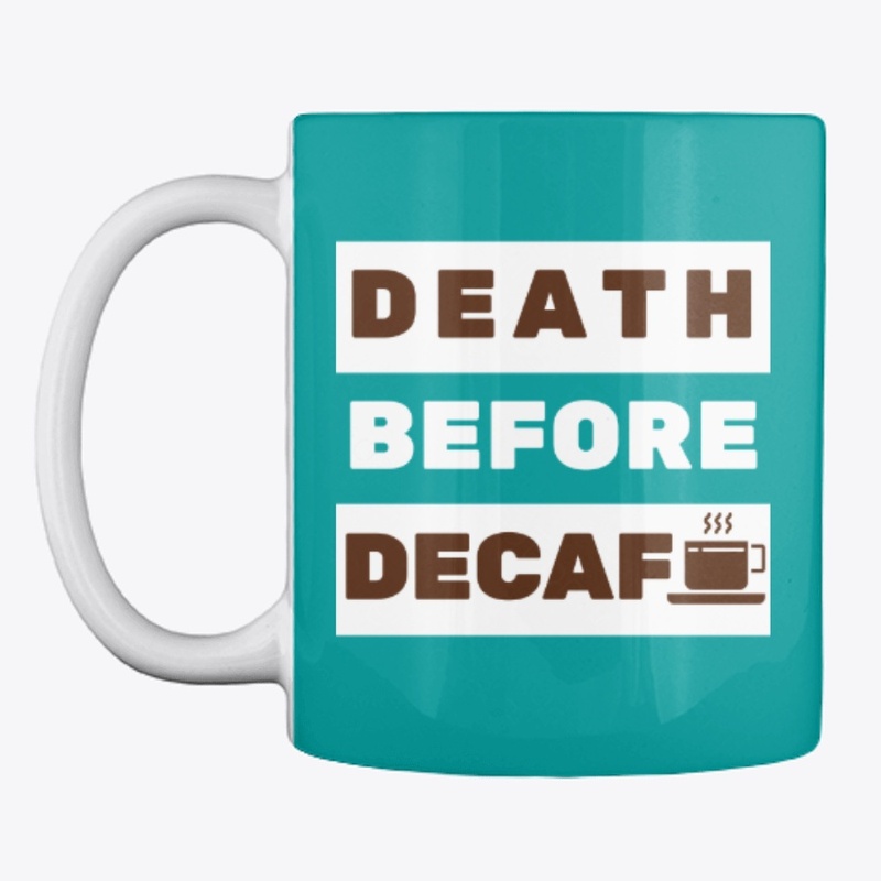 Death Before Decaf