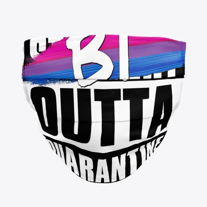 Bi Outta Quarantine - Bisexual Pride