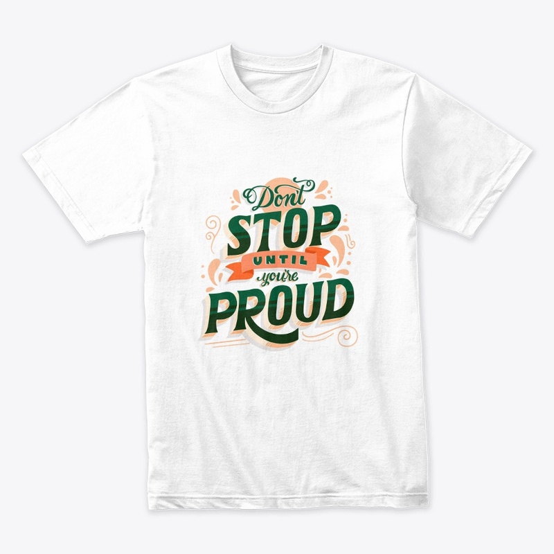 Don't Stop Until You're Proud