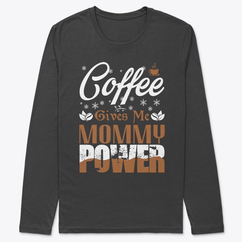Coffee Gives Me Mommy Power 2.0