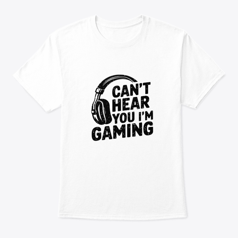 Can’t Hear You I’m Gaming Gamer Design