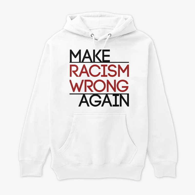 Make Racism Wrong Again!