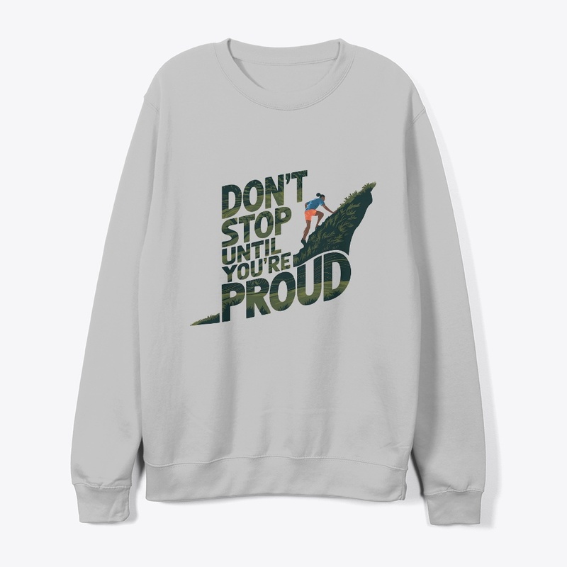 Don’t Stop Until You’re Proud – Keep Cli