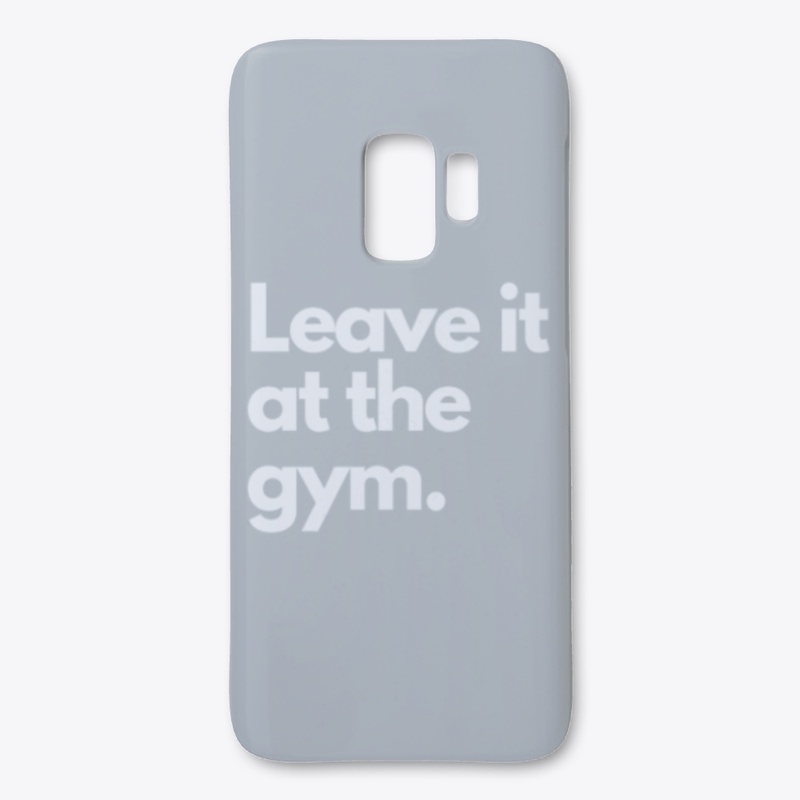 Leave it at the Gym