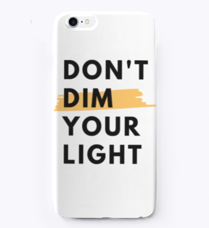 Don't dim your light