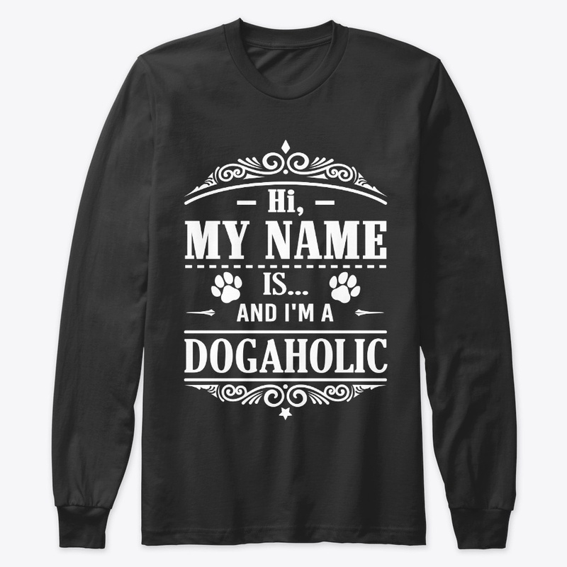 Hi, My name is and I'm a dogaholic. 