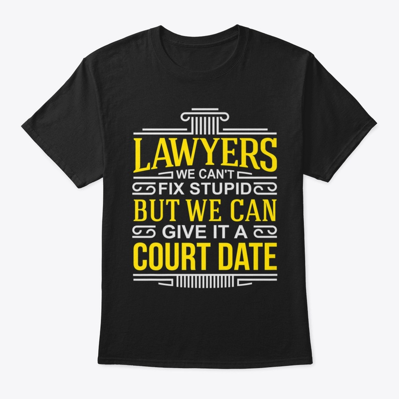 Lawyer We Can't Fix Stupid But We Can Gi