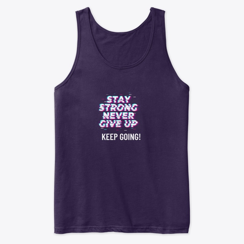 Stay strong never give up