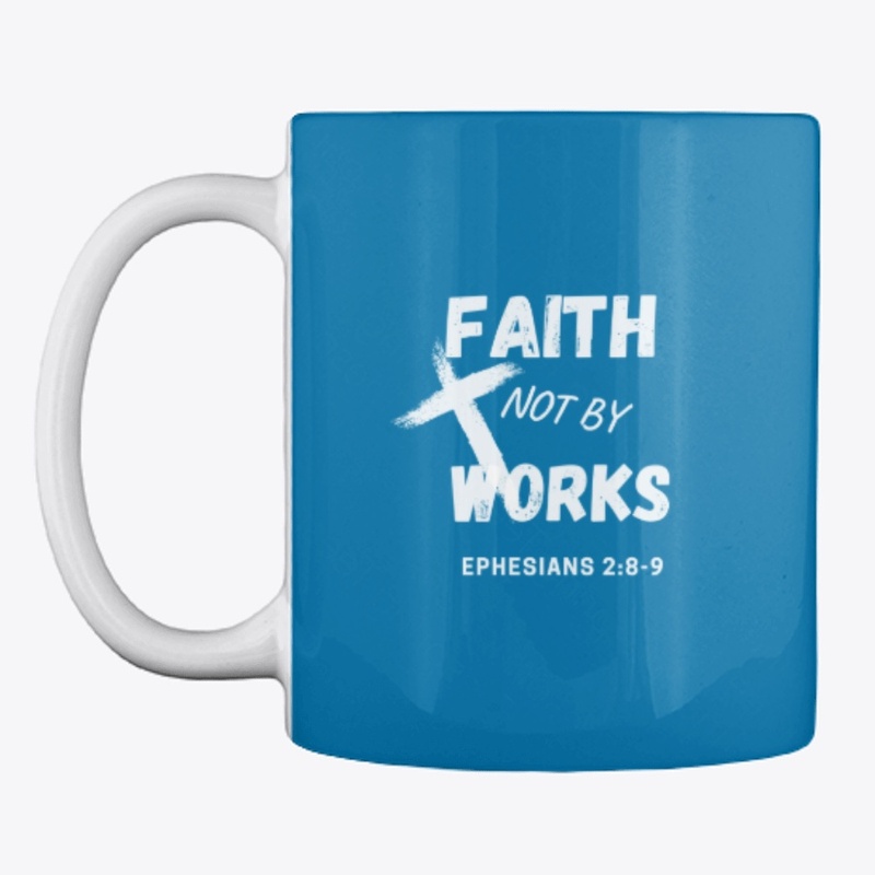 Faith not by Works