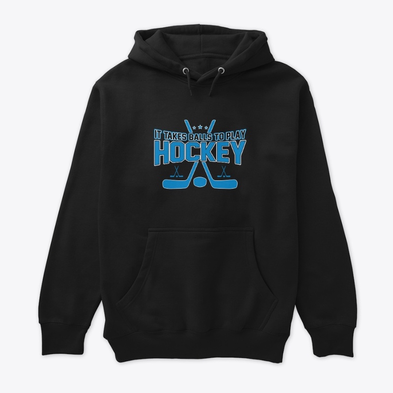 It Takes Balls to Play Hockey T Shirt 
