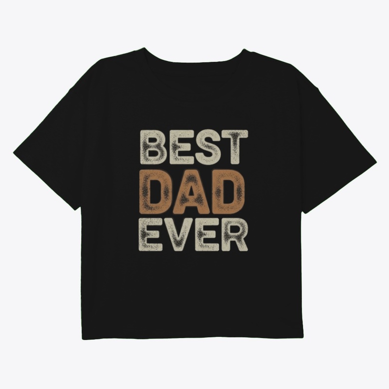 BEST DAD EVER T-SHIRT 